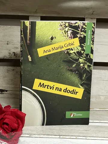 Mrtvi na dodir — Ana Marija Grbić, polovna knjiga