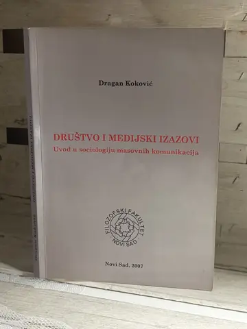 Društvo i medijski izazovi: uvod u sociologiju — Dragan Koković, polovna knjiga