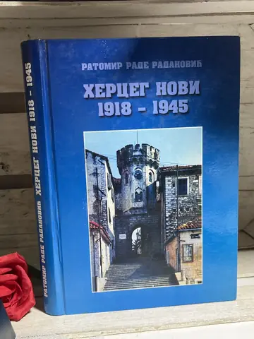 Herceg Novi 1918–1945 — Ratomir Rade Radanović, polovna knjiga
