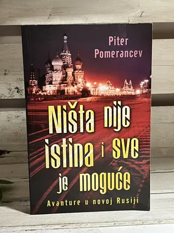 Ništa nije istina i sve je moguće — Piter Pomerancev, polovna knjiga