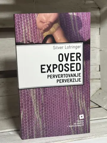 Overexposed — pervertovanje perverzije — Silver Lotrinžer, polovna knjiga