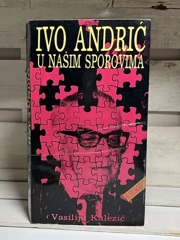 Ivo Andrić u našim sporovima — Vasilij Kalezić, polovna knjiga