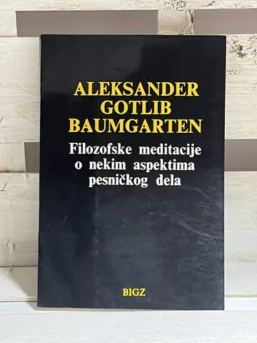 Filozofske meditacije o nekim aspektima pesničkog dela — Aleksander Gotlib Baumgarten, polovna knjiga