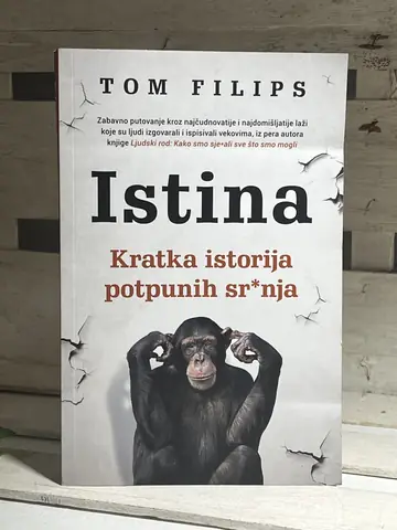Istina — kratka istorija potpunih sranja — Tom Filips, polovna knjiga