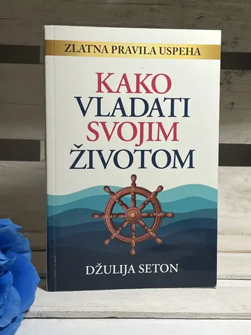 Kako vladati svojim životom — Džulija Seton, polovna knjiga