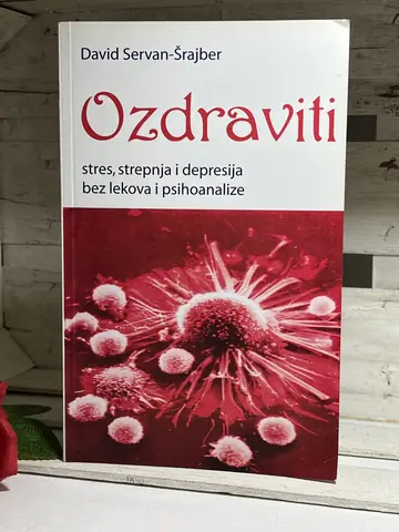 Ozdraviti — stres, strepnja i depresija bez lekova i psihoanalize — David Servan-Šrajber, polovna knjiga