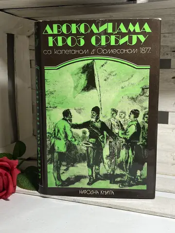 Dvokolicama kroz Srbiju sa kapetanom d'Ormesonom 1877., polovna knjiga