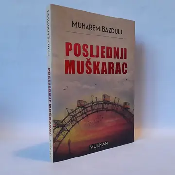 Poslednji muškarac — Muharem Bazdulj, polovna knjiga