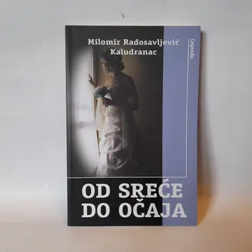 Od sreće do očaja — Milomir Radosavljević Kaludranac, polovna knjiga
