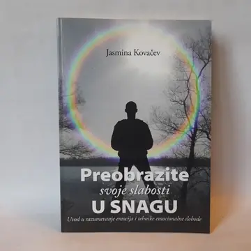 Preobrazite svoje slabosti u snagu — Jasmina Kovačev, polovna knjiga