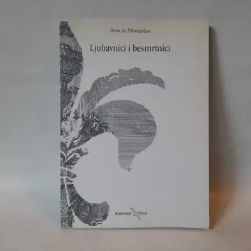 Ljubavnici i besmrtnici — Anri de Monterlan, polovna knjiga