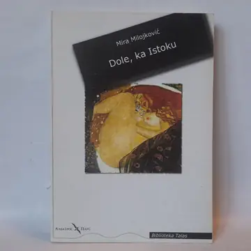 Dole, ka istoku — Mira Milojković, polovna knjiga