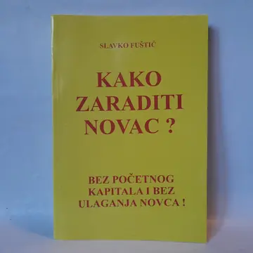 Kako zaraditi novac? — Slavko Fuštić, polovna knjiga