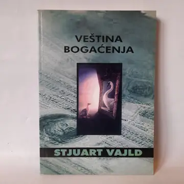 Veština bogaćenja — Stjuart Vajld, polovna knjiga