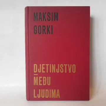 Detinjstvo; Među ljudima — Maksim Gorki, polovna knjiga