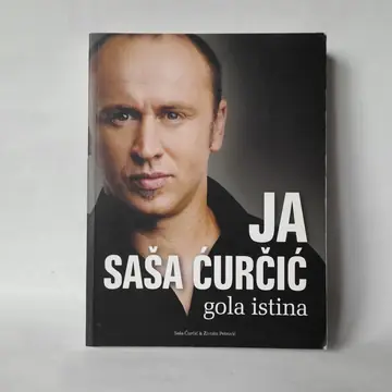 Ja, Saša Ćurčić: gola istina — Saša Ćurčić, polovna knjiga