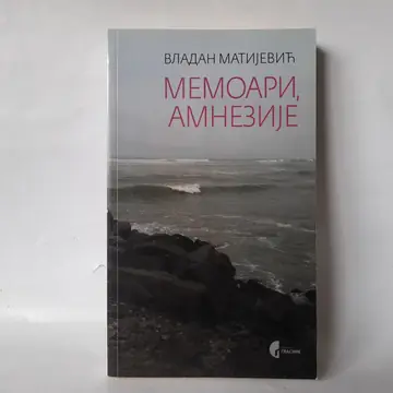 Memoari, amnezije: eseji, besede, beleške — Vladan Matijević, polovna knjiga