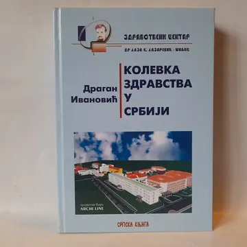 Kolevka zdravstva u Srbiji — Dragan Ivanović, polovna knjiga