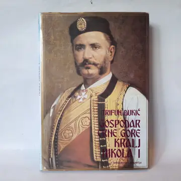Gospodar Crne Gore kralj Nikola I — Trifun Đukić, polovna knjiga