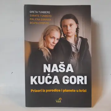 Naša kuća gori — Malena Ernman, Greta Tunberg, Beata Ernman, polovna knjiga