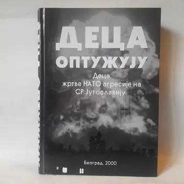 Deca optužuju, deca žrtve NATO agresije na Jugoslaviju, polovna knjiga