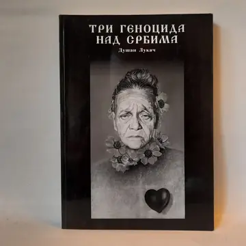 Tri genocida nad Srbima — Dušan Lukač, polovna knjiga