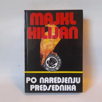 Po naređenju predsednika — Majkl Kilijan, polovna knjiga
