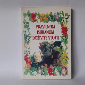 Pravilnom ishranom doživite stotu — Olga Jovanović, polovna knjiga