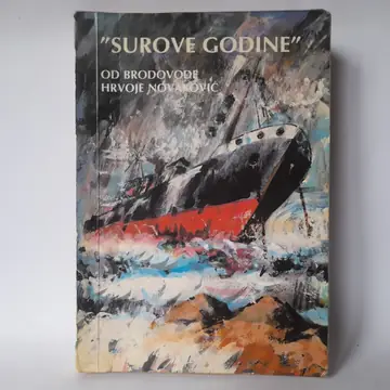 Surove godine, od brodovođe — Hrvoje Novaković, polovna knjiga