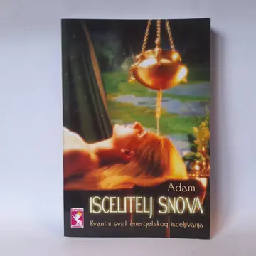 Iscelitelj snova, kvantni svet energetskog isceljivanja, polovna knjiga