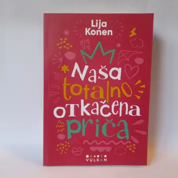 Naša totalno otkačena priča — Lija Konen, polovna knjiga