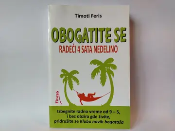 Obogatite se radeći 4 sata nedeljno — Timoti Feris, polovna knjiga