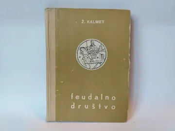 FEUDALNO DRUŠTVO Veselim Masleša — Žozef Kalmet, polovna knjiga