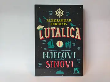 Lutalica i njegovi sinovi — Aleksandar Sekulov, polovna knjiga