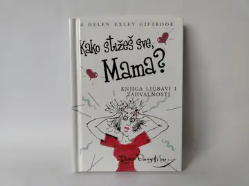 Kako stižeš sve, mama — Grupa autora, polovna knjiga