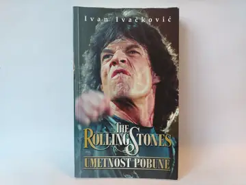 THE ROLLING STONES Umetnost pobune — Ivan Ivačković, polovna knjiga