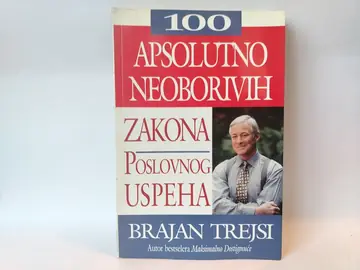 100 apsolutno neoborivih zakona poslovnog uspeha — Brajan Trejsi, polovna knjiga