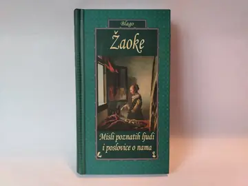 ŽAOKE - misli poznatih ljudi i poslovice o nama — Grupa autora, polovna knjiga