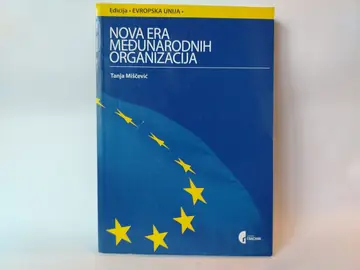Nova era međunarodnih organizacija — Tanja Miščević, polovna knjiga
