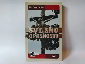 Svi smo u opasnosti Pjer — Pjer Paolo Pazolini, polovna knjiga