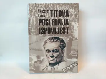 Titova poslednja ispovijest — Vjenceslav Cenčić, polovna knjiga