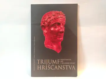 TRIJUMF HRIŠĆANSTVA Konstantin , Niš i Milanski edikt — Više autora, polovna knjiga