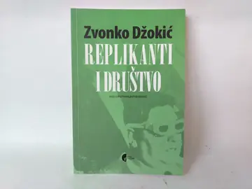 Replikanti i društvo — Zvonko Džokić, polovna knjiga