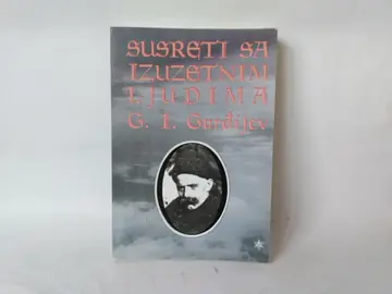 SUSRETI SA IZUZETNIM LJUDIMA Gurdzijev — Georgij Gurdžijev, polovna knjiga