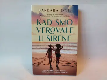 Kad smo verovali u sirene — Barbara O'Nil, polovna knjiga