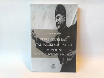 Prvi svetski rat, italijanski socijalisti i Musolini — Grupa autora, polovna knjiga
