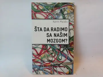 Šta da radimo sa našim mozgom? — Katrin Malabu, polovna knjiga