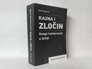 M.Radanović-Kazna i zločin,snage kolaboracije u Srbiji — Milan Radanović, polovna knjiga