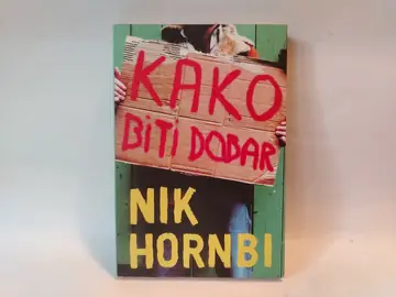 Kako biti dobar — Nik Hornbi, polovna knjiga
