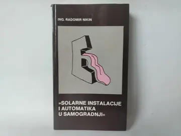Solarne instalacije i automatika u samogradnji — Grupa autora, polovna knjiga